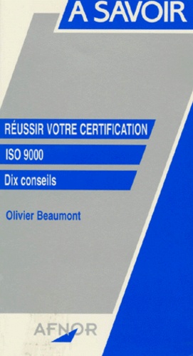 Réussir Votre Certification Iso 9000 - Dix Conseils