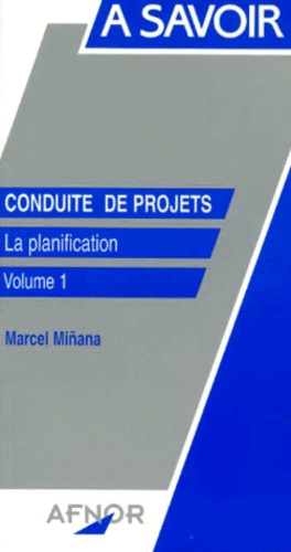 Conduite De Projets - Volume 1, La Planification