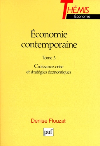 Economie Contemporaine - Tome 3, Croissance, Crise Et Stratégies Économiques, 7ème Édition