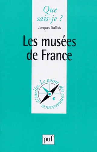 Les Musées De France - Que Sais-Je 2e édition