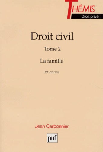 Droit Civil - Tome 2, La Famille, 19ème Édition Corrigée