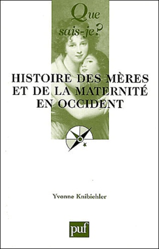 Histoire Des Meres Et De La Maternite En Occident