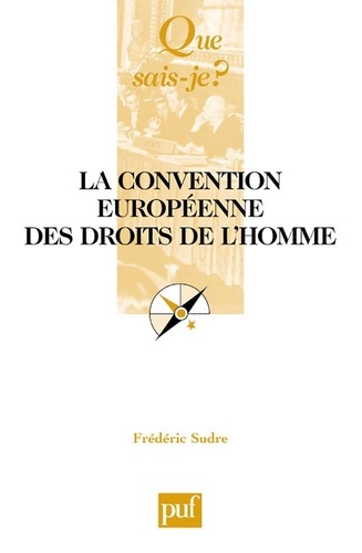 La Convention Européenne Des Droits De L'homme - Que Sais-Je 6e édition revue et augmentée
