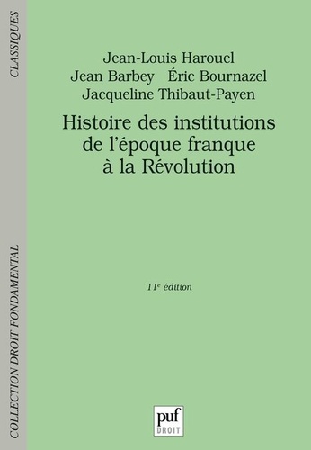 Histoire Des Institutions - De L'époque Franque À La Révolution