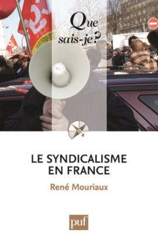 Le Syndicalisme En France - Que Sais-Je 6e édition