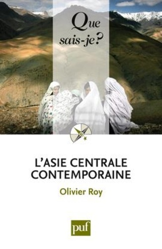 L'asie Centrale Contemporaine - Que Sais-Je 4e édition