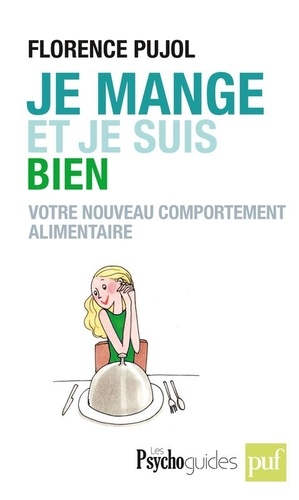 Je Mange Et Je Suis Bien - Votre Nouveau Comportement Alimentaire