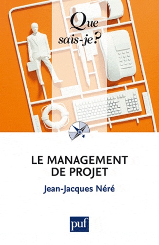 Le Management De Projet - Que Sais-Je 3e édition