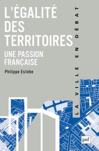 L'égalité Des Territoires, Une Passion Française