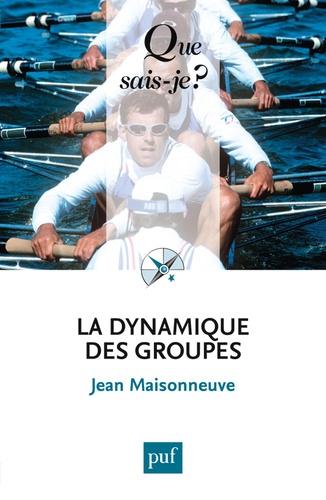 La Dynamique Des Groupes - Que Sais-Je 17e édition