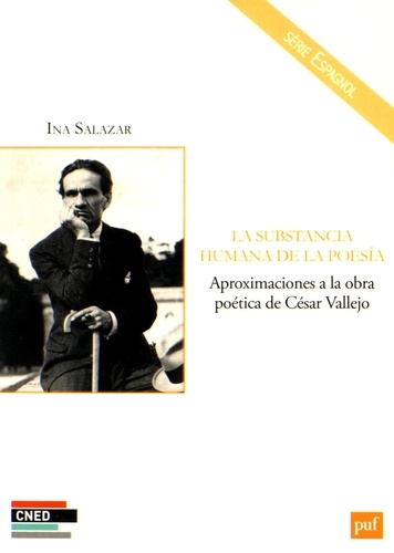 La Substancia Humana De La Poesia - Aproximaciones A La Obra Poética De César Vallejo