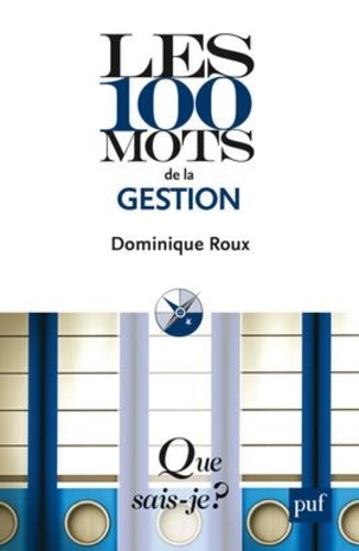 Les 100 Mots De La Gestion - Que Sais-Je 4e édition