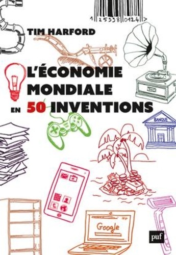L'économie Mondiale En 50 Inventions