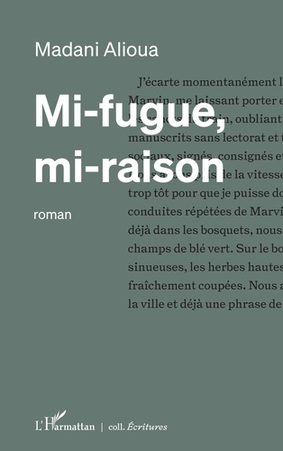 Mi-Fugue, Mi-Raison