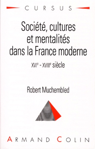 Societe, Cultures Et Mentalites Dans La France Moderne - Xvième-Xviiième Siècles