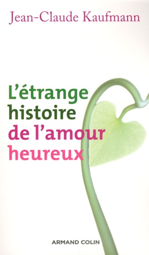 L'étrange Histoire De L'amour Heureux