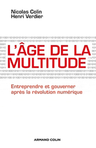 L'age De La Multitude - Entreprendre Et Gouverner Après La Révolution Numérique