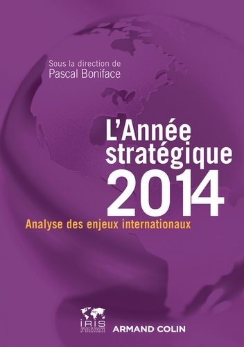 L'année Stratégique 2014 - Analyse Des Enjeux Internationaux