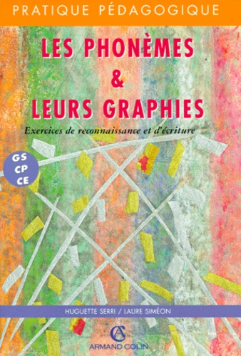 Les Phonemes & Leurs Graphies - Exercices De Reconnaissance Et D'écriture Gs/Cp/Ce