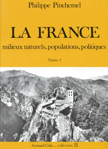 La France - Tome 1, Milieux Naturels, Populations, Politiques