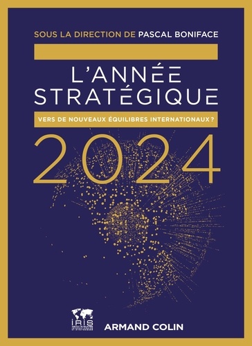 L'année Stratégique - Vers De Nouveaux Équilibres Internationaux ?