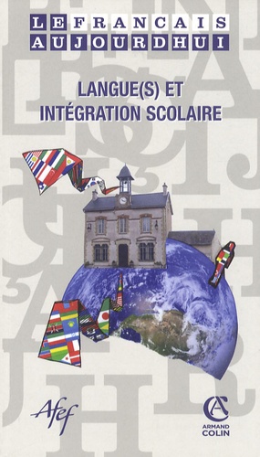 Le Français Aujourd'hui N° 164 - Langue(S) Et Intégration Scolaire