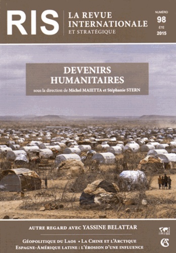 La Revue Internationale Et Stratégique N° 98, Eté 2015 - Devenirs Humanitaires