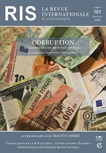La Revue Internationale Et Stratégique N° 101, Printemps 2016 - Corruption, Phénomène Ancien, Problème Nouveau ?