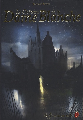 Le Grimoire Au Rubis Cycle 3 - Tome 2 - Le Château De La Dame Blanche