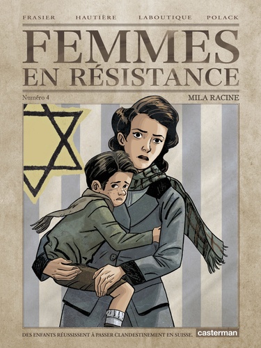 Femmes En Résistance - Tome 4 - Mila Racine