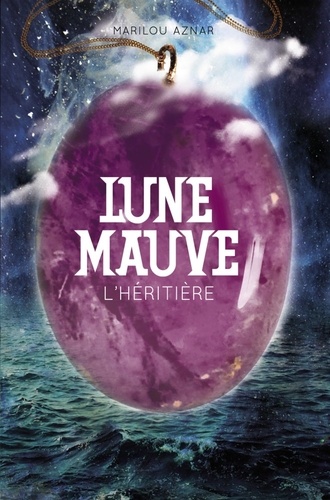 Lune Mauve - Tome 2 - L'héritière