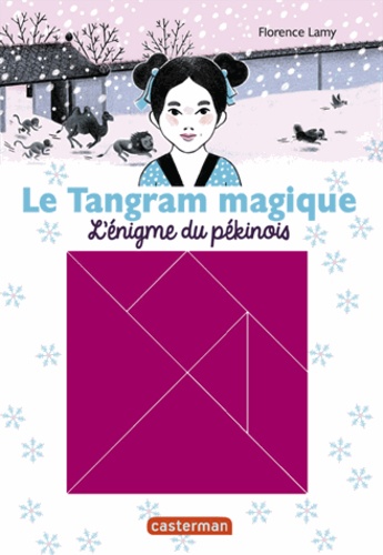 Le Tangram Magique - Tome 2 - L'énigme Du Pékinois