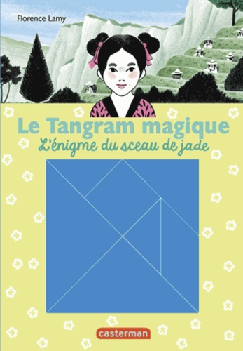 Le Tangram Magique - Tome 3 - L'enigme Du Sceau De Jade