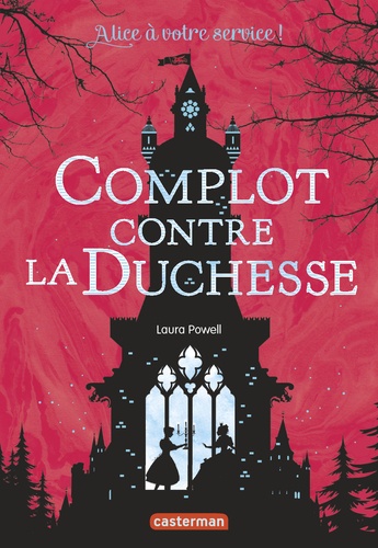 Alice À Votre Service ! - Tome 1 - Complot Contre La Duchesse
