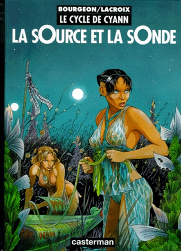 Le Cycle De Cyann - Tome 1 - La Source Et La Sonde