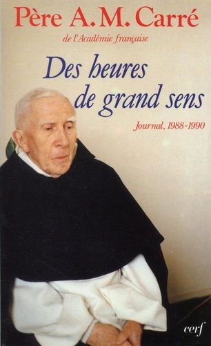 Journal / A.-M. Carré, Op - Tome 1988-1990 - Des Heures De Grand Sens, 1988-1990