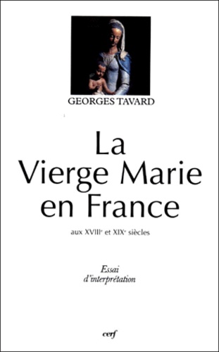 La Vierge Marie En France Aux Xviiieme Et Xixeme Siecles - Essai D'interpretation