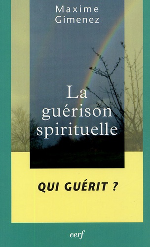 La Guérison Spirituelle - Tome 2, Qui Guérit ?