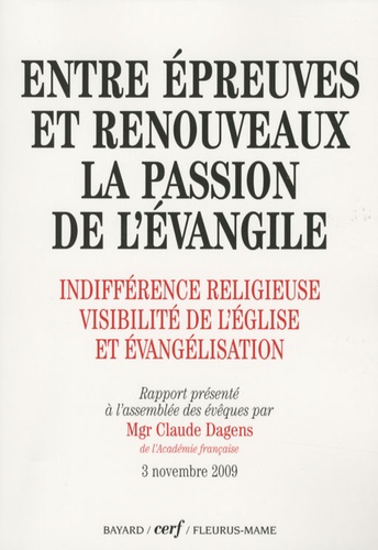 Entre Épreuves Et Renouveaux : La Passion De L'évangile - Indifférence Religieuse, Visibilité De L'eglise Et Évangélisation