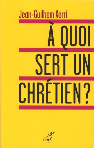 A Quoi Sert Un Chrétien ?