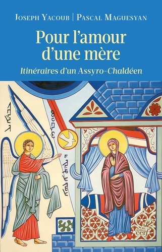 Pour L'amour D'une Mère - Itinéraires D'un Assyro-Chaldéen