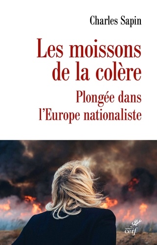 Les Moissons De La Colère - La Dynamique Nationaliste En Europe