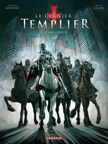 Le Dernier Templier Tome 1 - L'encodeur