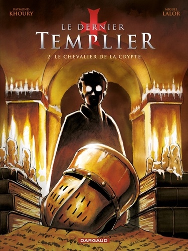 Le Dernier Templier - Tome 2 - Le Chevalier De La Crypte