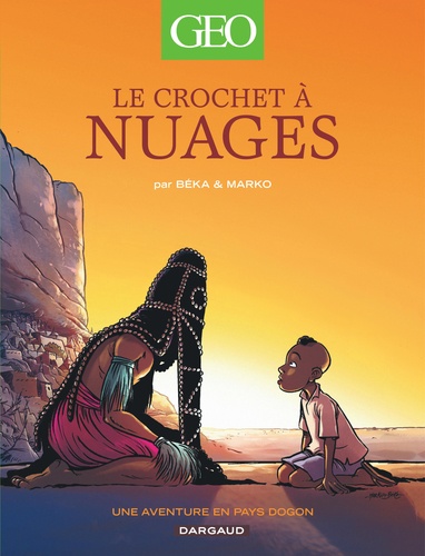 Le Crochet À Nuages - Une Aventure En Pays Dogon