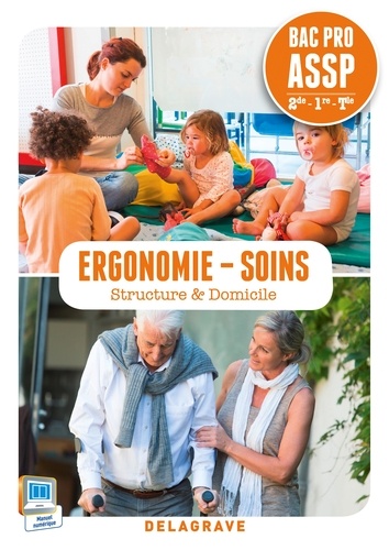 Ergonomie - Soins 2e/1e/Tle Bac Pro Assp - Structure & Domicile