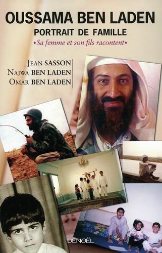Oussama Ben Laden, Portrait De Famille - Sa Femme Et Son Fils Racontent
