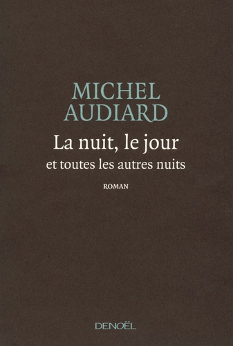 La Nuit, Le Jour Et Toutes Les Autres Nuits
