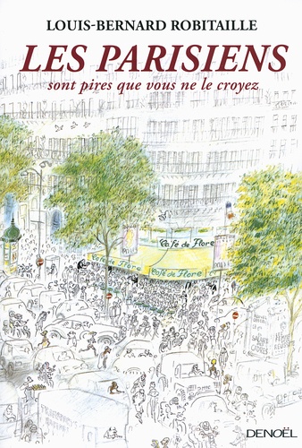Les Parisiens Sont Pires Que Vous Ne Le Croyez