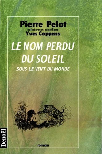 Sous Le Vent Du Monde - Tome 2 - Le Nom Perdu Du Soleil